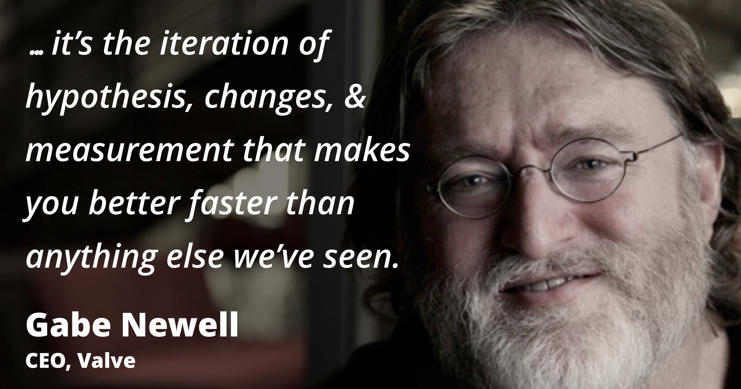 Gabe Newell Quote: “What's the right way to think about the